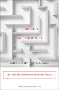 Book Cover for Through the Labyrinth by Alice Hendrickson Eagly, Linda Lorene Carli