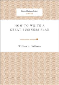 Book Cover for How to Write a Great Business Plan by William Andrews Sahlman