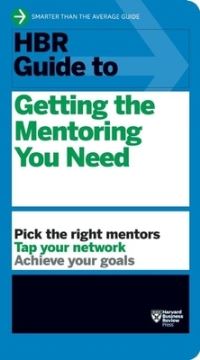 Book Cover for HBR Guide to Getting the Mentoring You Need by 