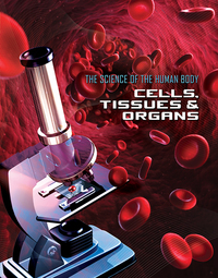 Book Cover for Cells, Tissues & Organs by 