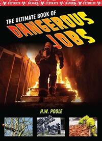 Book Cover for The Ultimate Book of Dangerous Jobs by John Perritano