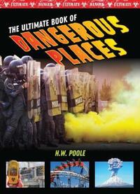 Book Cover for The Ultimate Book of Dangerous Places by Hilary W Poole