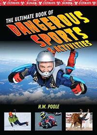 Book Cover for The Ultimate Book of Dangerous Sports & Activities by John Perritano