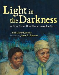 Book Cover for Light in the Darkness by Lesa ClineRansome, James Ransome
