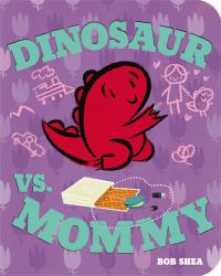 Book Cover for Dinosaur Vs. Mommy by Bob Shea