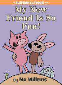 Book Cover for My New Friend Is So Fun! by Mo Willems