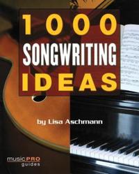 Book Cover for 1000 Songwriting Ideas by Lisa Aschmann