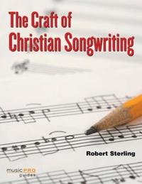 Book Cover for The Craft of Christian Songwriting by Robert Sterling