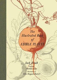 Book Cover for The Illustrated Book of Edible Plants by Jack Staub
