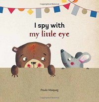 Book Cover for I Spy With My Little Eye by Paula Vásquez