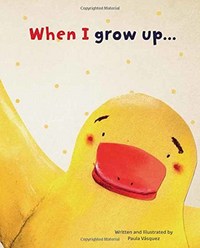 Book Cover for When I Grow Up ... by Paula Vásquez