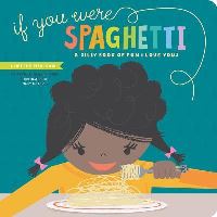 Book Cover for If You Were Spaghetti by Kevin Meyers, Haily Meyers