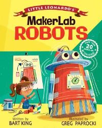 Book Cover for Little Leonardo's Makerlab Robots by Bart King