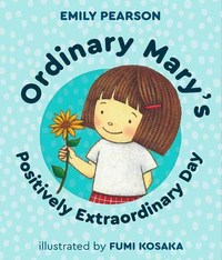Book Cover for Ordinary Mary's Positively Extraordinary Day by Emily Pearson