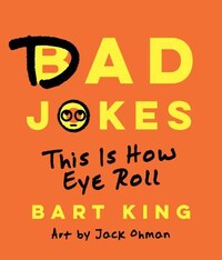 Book Cover for Bad Dad Jokes by Bart King