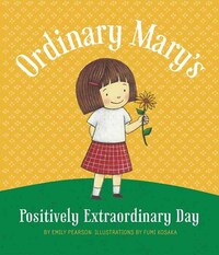 Book Cover for Ordinary Mary's Positively Extraordinary Day by Emily Pearson