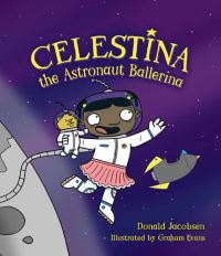 Book Cover for Celestina the Astronaut Ballerina by Donald Jacobsen