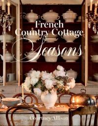 Book Cover for French Country Cottage Seasons by Courtney Allison