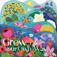 Book Cover for Grow Your Own Way by Helen Dardik