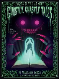 Book Cover for Ghostly, Ghastly Tales by Anastasia Garcia