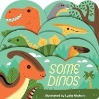 Book Cover for Some Dinos by Lydia Nichols