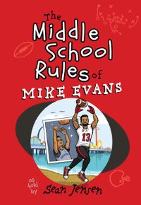 Book Cover for The Middle School Rules of Mike Evans by Mike Evans, Sean Jensen