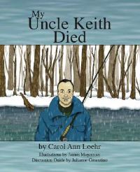 Book Cover for My Uncle Keith Died by Carol Ann Loehr, Julianne Cosentino