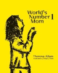 Book Cover for World's Number 1 Mom by Theresa Allam