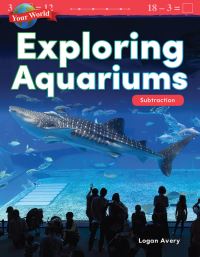 Book Cover for Exploring Aquariums by Logan Avery