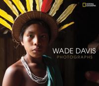 Book Cover for Wade Davis Photographs by Wade Davis