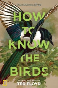 Book Cover for How to Know the Birds by Ted Floyd, National Geographic Kids Firm, National Geographic Society US