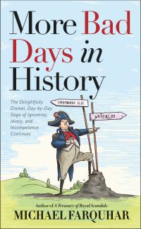Book Cover for More Bad Days in History by Michael Farquhar