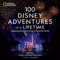 Book Cover for 100 Disney Adventures of a Lifetime by Marcy Smothers