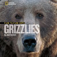 Book Cover for Face to Face With Grizzlies by Joel Sartore