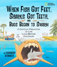 Book Cover for When Fish Got Feet, Sharks Got Teeth, and Bugs Began to Swarm by Hannah Bonner
