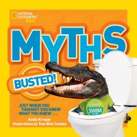 Book Cover for National Geographic Kids Myths Busted! by Emily Krieger
