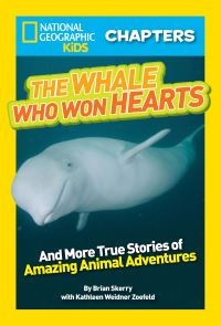 Book Cover for National Geographic Kids Chapters: The Whale Who Won Hearts by Brian Skerry, Kathleen Weidner Zoehfeld, National Geographic Kids