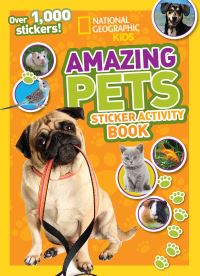Book Cover for National Geographic Kids Amazing Pets Sticker Activity Book by National Geographic Kids