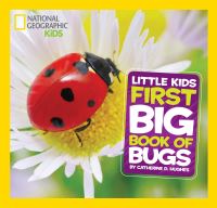 Book Cover for National Geographic Little Kids First Big Book of Bugs by Catherine D Hughes, National Geographic Kids