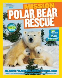 Book Cover for Mission: Polar Bear Rescue by Nancy F. Castaldo, Karen De Seve, Daniel Raven-Ellison