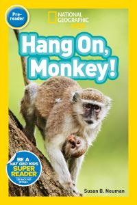 Book Cover for Hang On, Monkey! (National Geographic Kids Readers, Pre-Reader). NGK Readers Pre-Reader by Susan B Neuman, National Geographic Kids