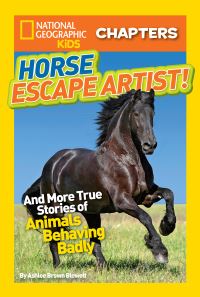 Book Cover for National Geographic Kids Chapters: Horse Escape Artist by Ashlee Brown Blewett, National Geographic Kids
