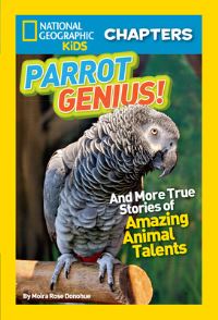 Book Cover for National Geographic Kids Chapters: Parrot Genius by Moira Rose Donohue, National Geographic Kids