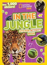 Book Cover for National Geographic Kids In the Jungle Sticker Activity Book by National Geographic Kids
