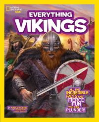 Book Cover for National Geographic Kids Everything Vikings by Nadia Higgins, National Geographic Kids