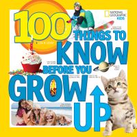 Book Cover for 100 Things to Know Before You Grow Up by Lisa Gerry