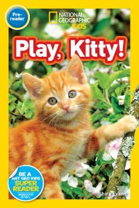 Book Cover for Play, Kitty! (National Geographic Kids Readers, Pre-Reader). NGK Readers Pre-Reader by Shira Evans, National Geographic Kids