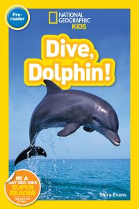 Book Cover for Dive, Dolphin! by Shira Evans, National Geographic Society US