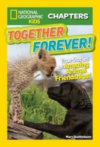 Book Cover for National Geographic Kids Chapters: Together Forever by Mary Quattlebaum, National Geographic Kids