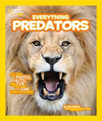 Book Cover for Everything Predators by Blake Hoena, National Geographic Kids